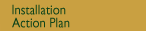 installation action plan